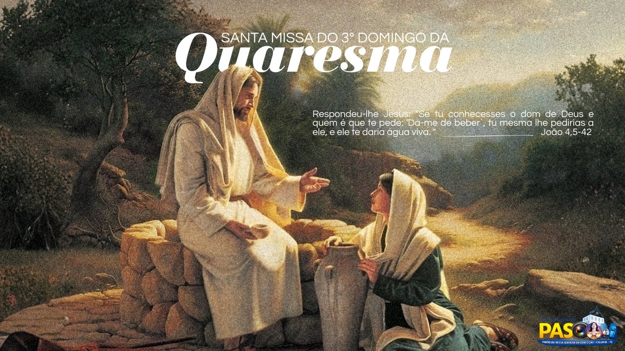 SANTA MISSA | 3º DOMINGO DA QUARESMA | MANHÃ