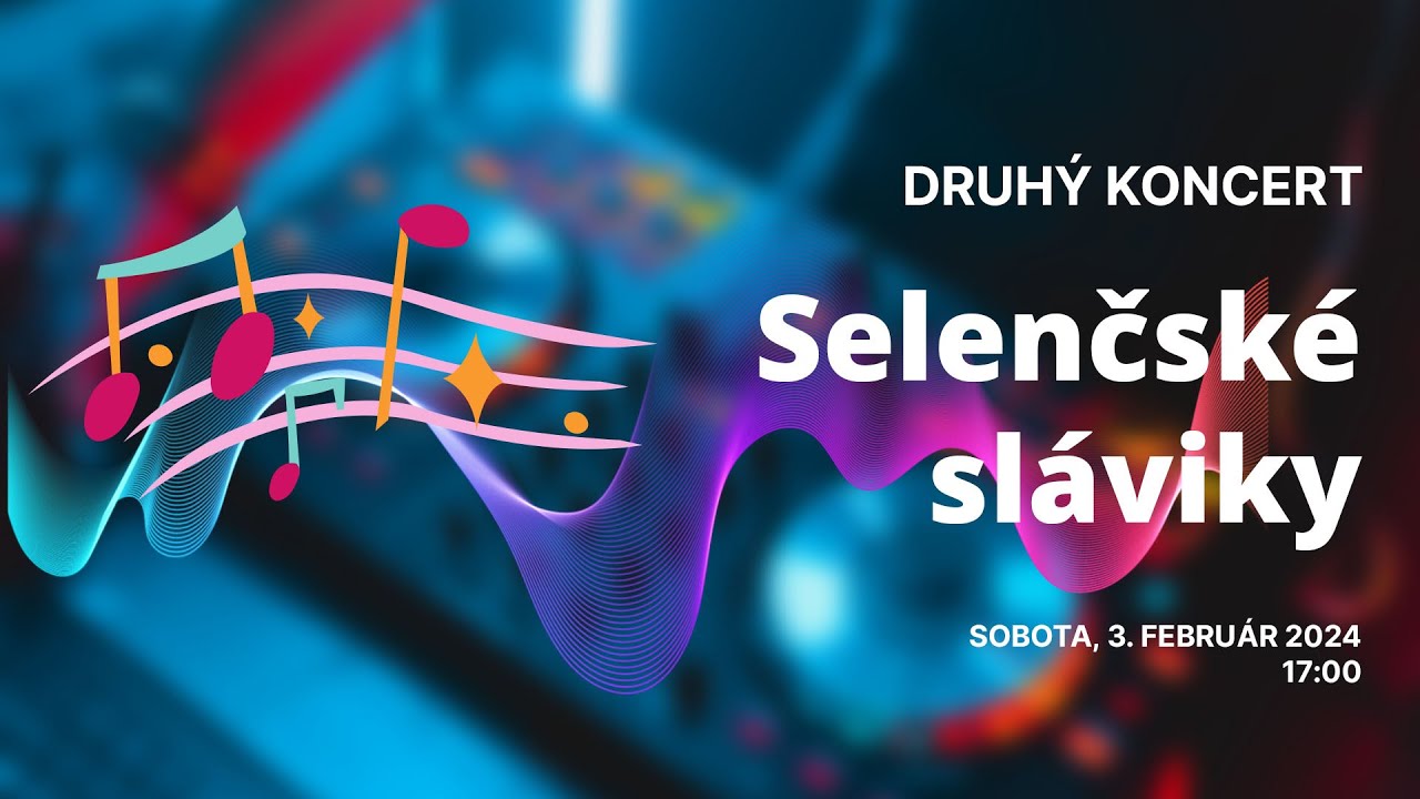Selenčské sláviky 2024 - 2. koncert