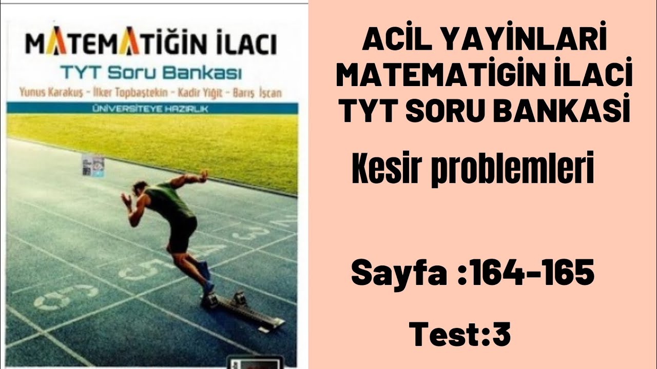ACİL YAYİNLARİ MATEMATİGİN İLACİ TYT SORU BANKASİ Kesir problemleri test:3