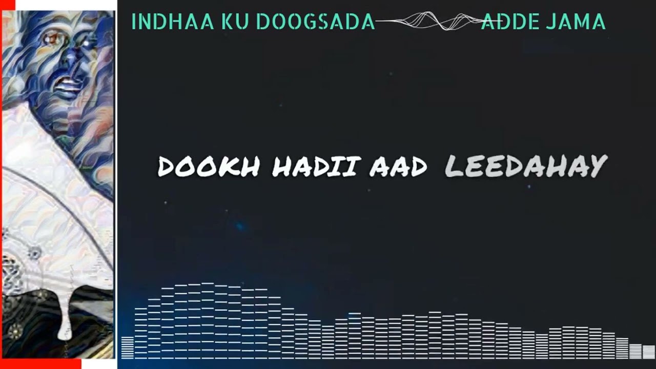 indhahaa ku doogsada  (Lyric Video)