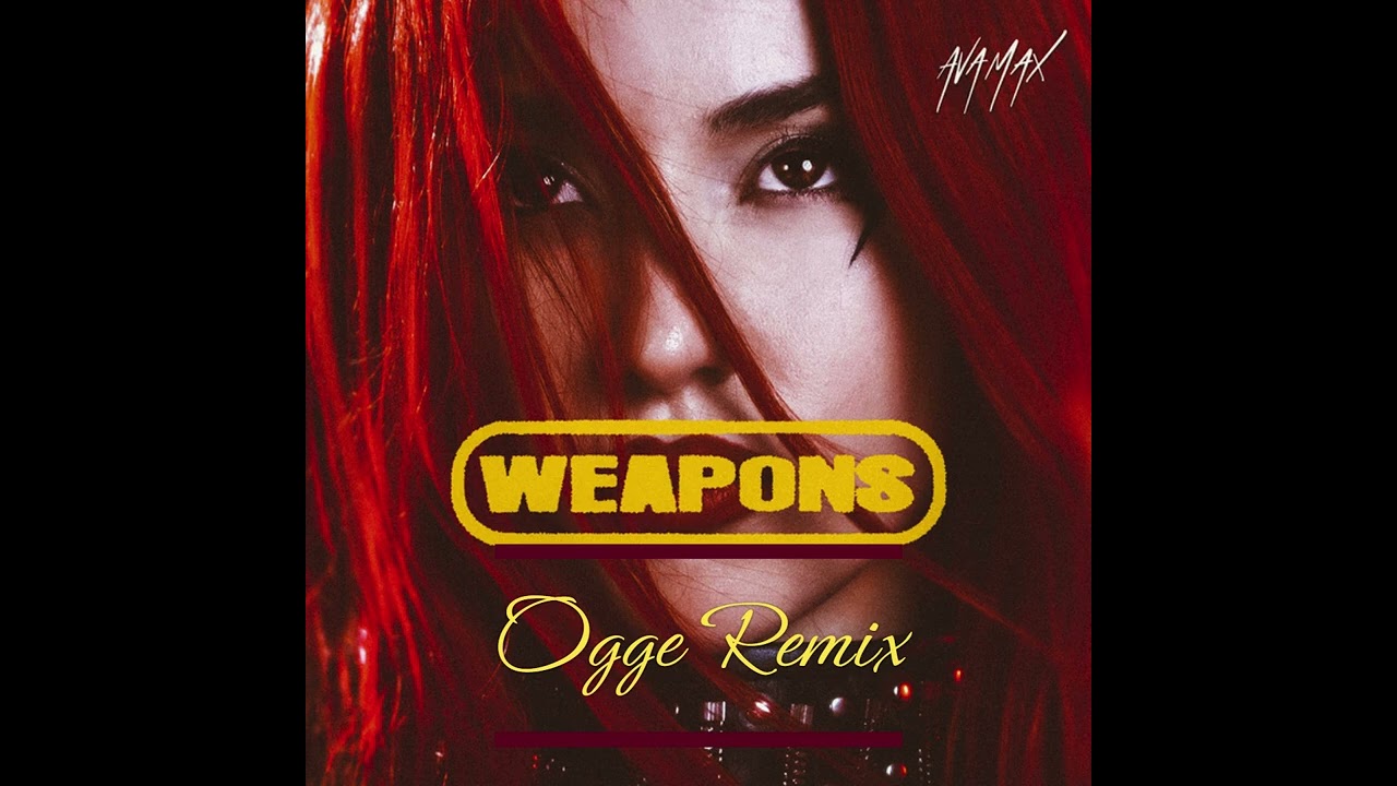 Ava Max - Weapons (Ogge Remix)