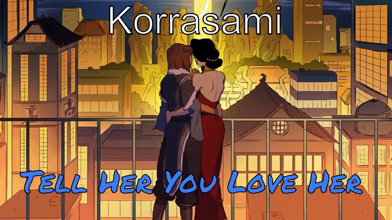 Korrasami: Tell Her You Love Her