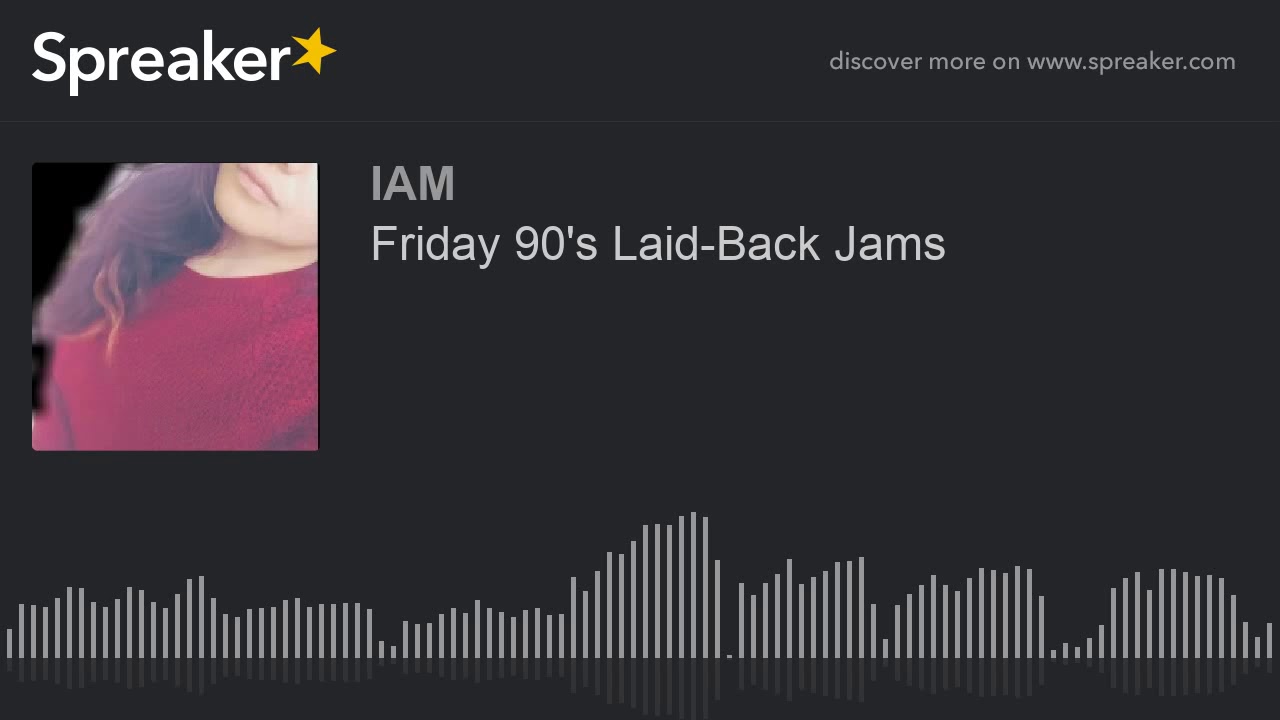 Friday 90's Laid-Back Jams