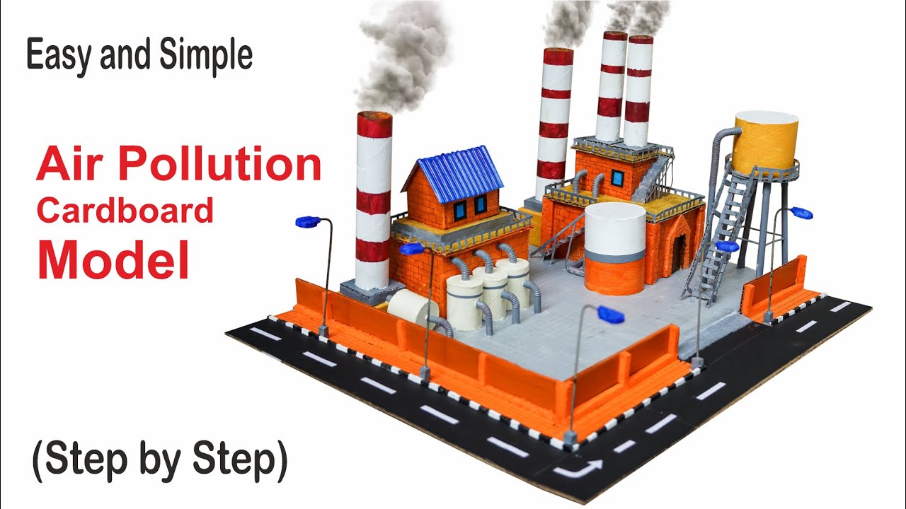 step by step air pollution cardboard model for school project