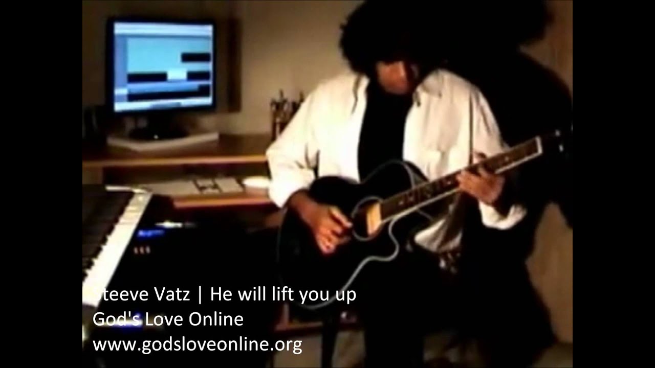 steeve vatz | he will lift you up