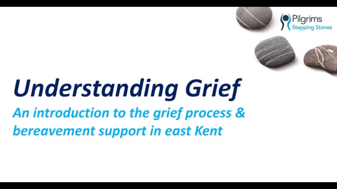 Understanding Grief - Pilgrims Hospices