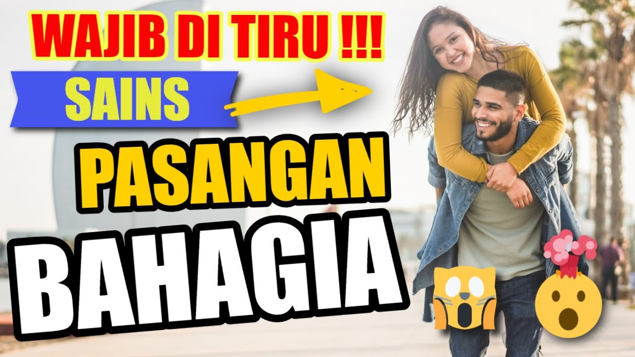 Sains dibalik Pasangan yang Bahagia. Pasangan Wajib Tonton & Tiru