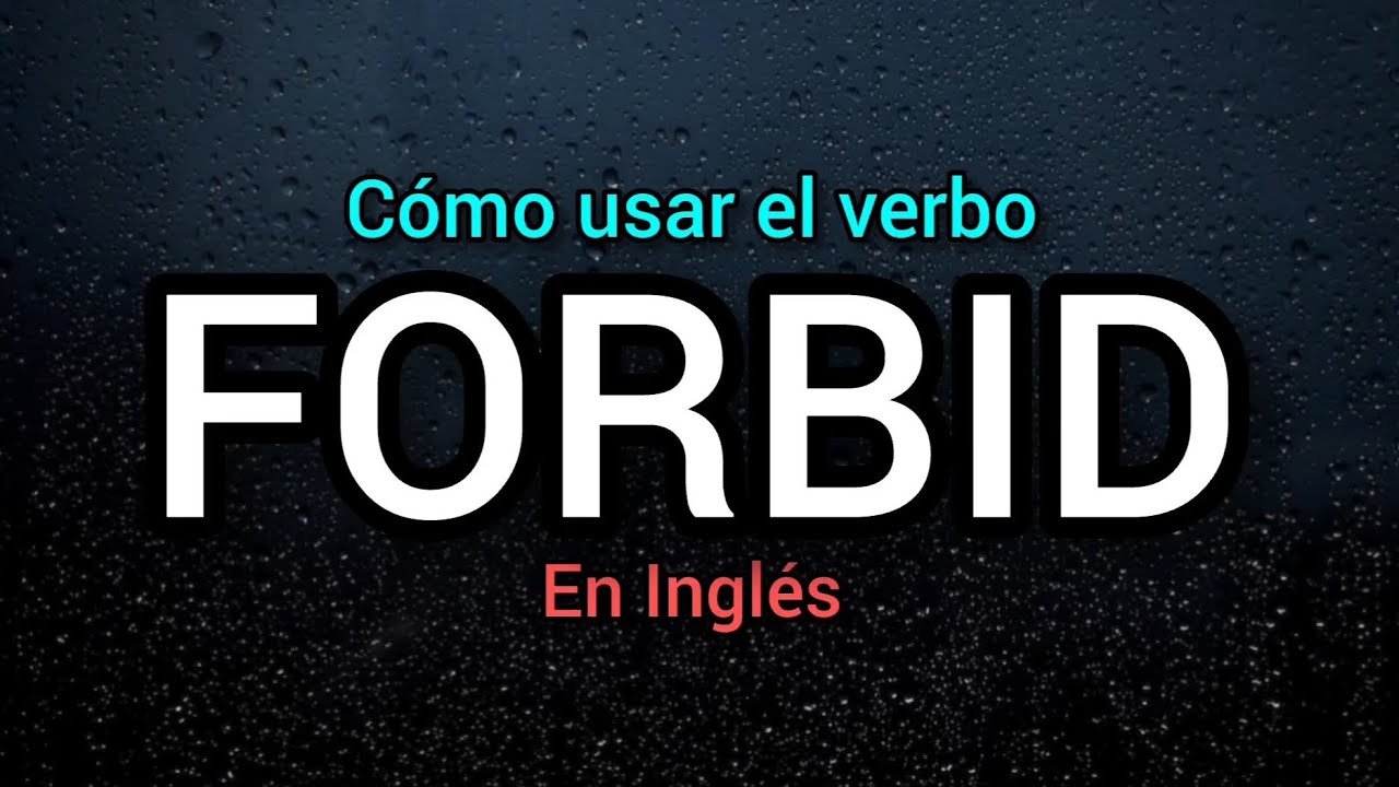 Qué significa FORBID en español? Curso de Inglés