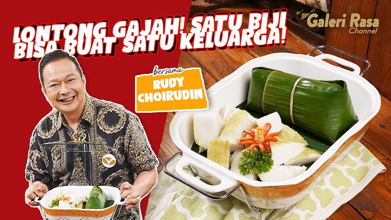 RUDY CHOIRUDIN | LONTONG GAJAH! SATU BIJI BISA UNTUK SATU KELUARGA! - LONTONG GAJAH