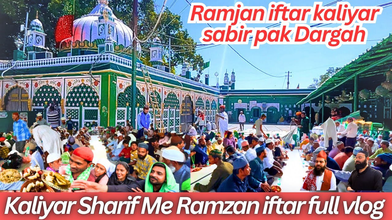 Kaliyar Dargah sharif Ramzan iftar full vlog l