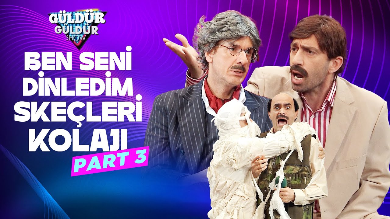 Ben Seni Dinledim Skeçleri Kolajı - Part 3 | Güldür Güldür Show
