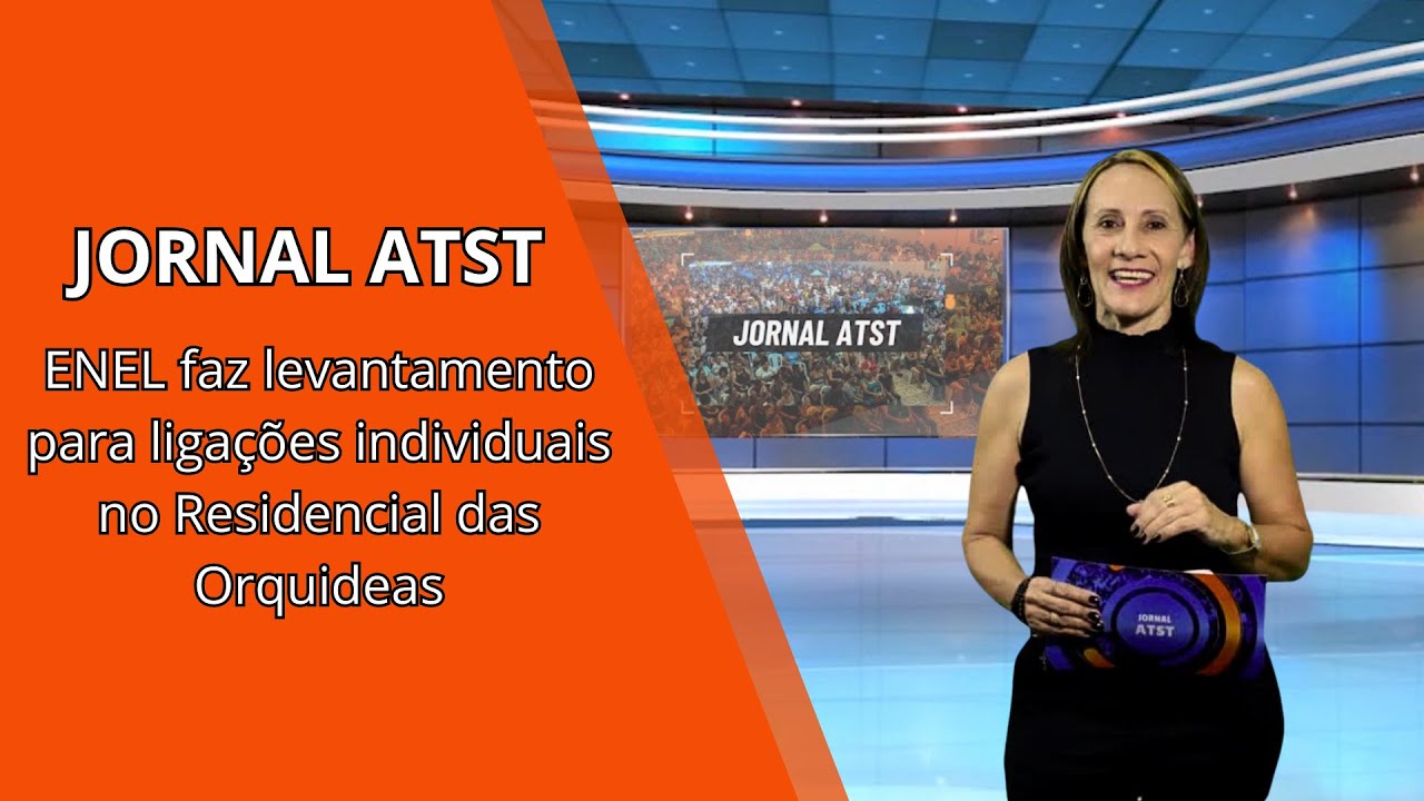 Jornal ATST - ENEL faz levantamento para ligações individuai no Residencial das Orquideas