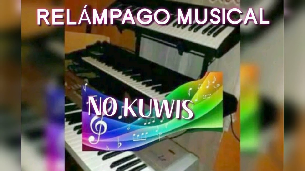 No' kuwis. Relámpago Musical