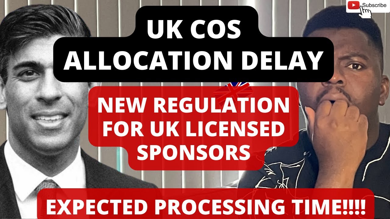 UK COS ALLOCATION DELAYS | UPDATES ON NEW REGULATIONS FOR UK LICENSED SPONSORS