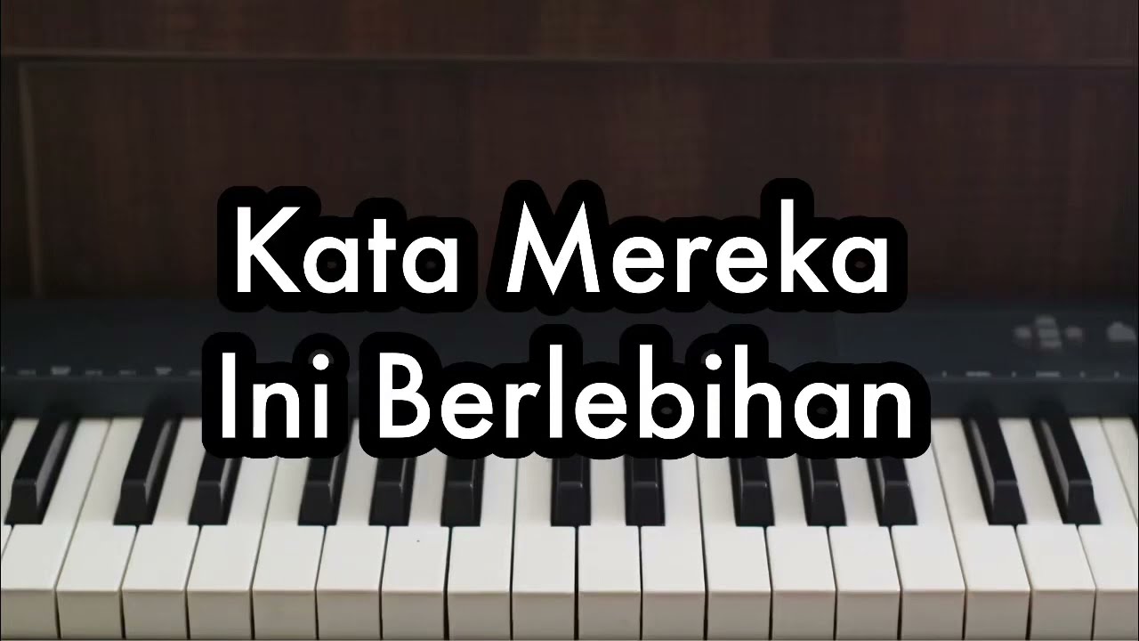 Kata Mereka Ini Berlebihan - Bernadya | Piano Karaoke by Andre Panggabean