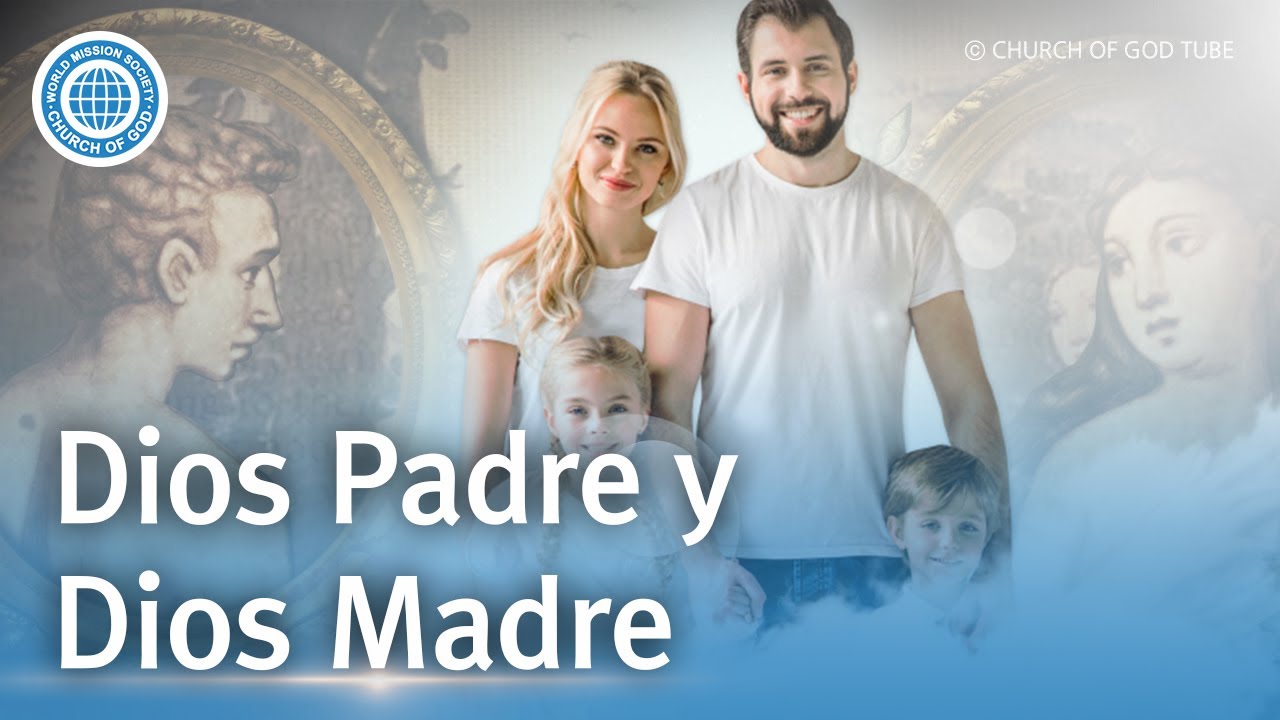 Dios Padre y Dios Madre | Iglesia de Dios sociedad misionera mundial