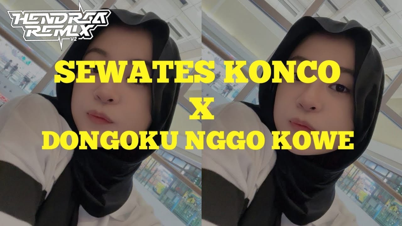 SEWATES KONCO X DONGAKU NGGO KOWE || VIRAL TIK TOK || SOUND HENDRAAA LIRIK