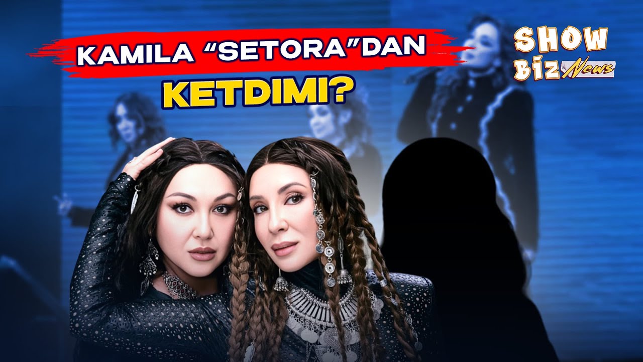 Kamila “Setora”dan ketdimi? Show Biz News