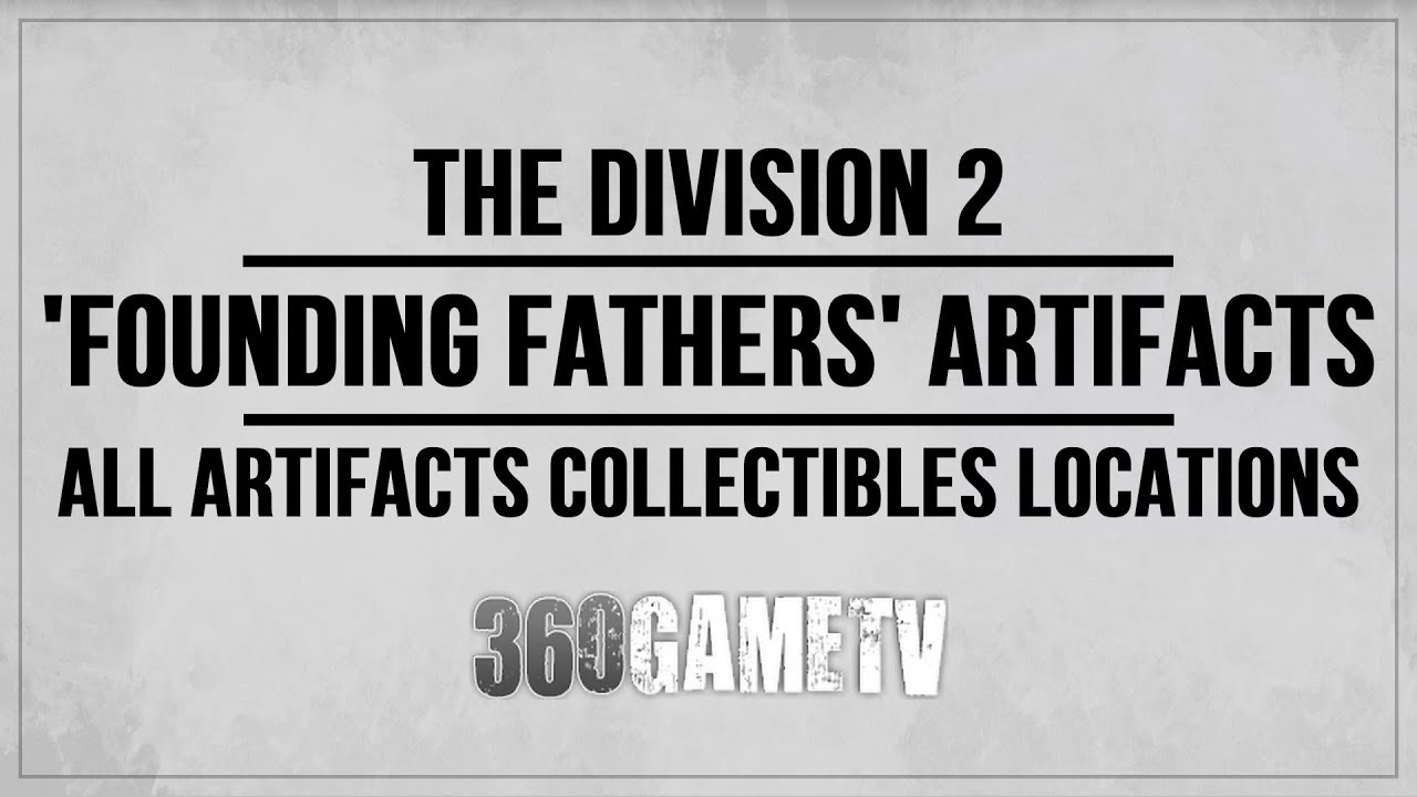 The Division 2 All Founding Fathers Artifacts Collectibles Locations Guide - Collectibles Guide