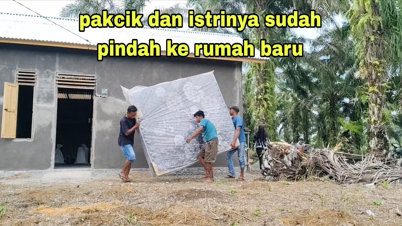 PAKCIK DAN ISTRINYA SANGAT BAHAGIA || PINDAH KE RUMAH BARU