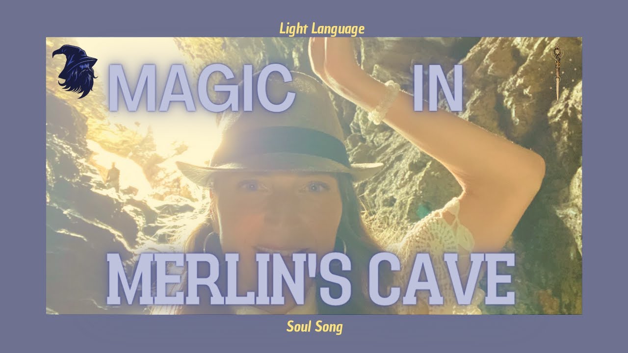 Light Language | Soul Song | Magic in Merlin’s Cave | The Way of the Rose and Water | Ariette Love