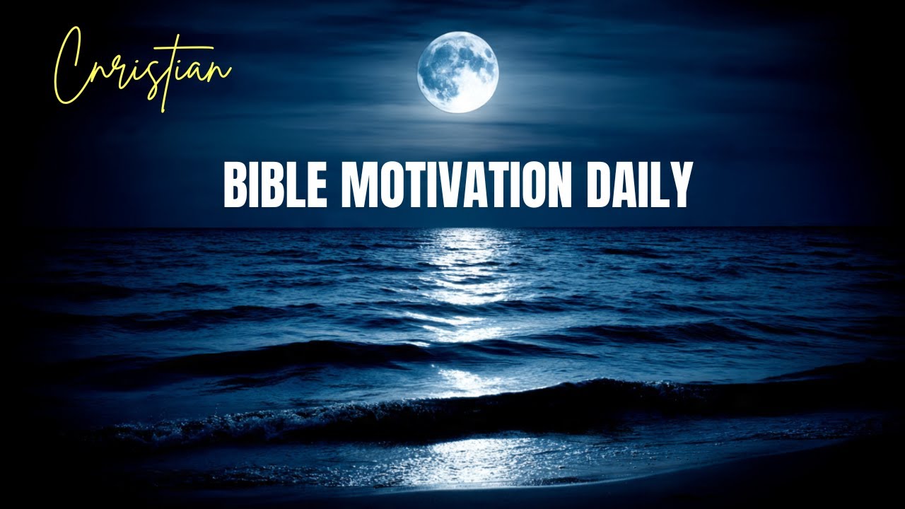 Daily Motivation | Christian Motivation | Bible Powerful Motivation | Bible for Sleep 10 Hours