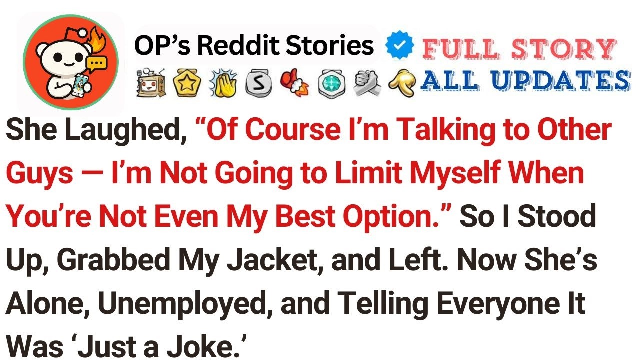 She Laughed. Of Course, I'm Talking To Other Guys. I'm Not Going To Limit Myself When You're Not...