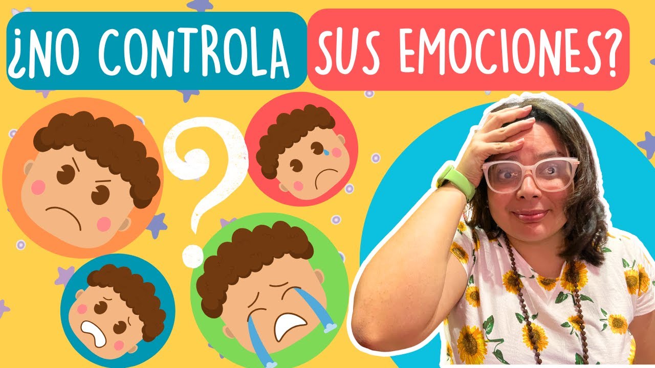 🐣¿Por qué a mi HIJO le cuesta CONTROLAR sus EMOCIONES?😱/ INTELIGENCIA EMOCIONAL ❤️