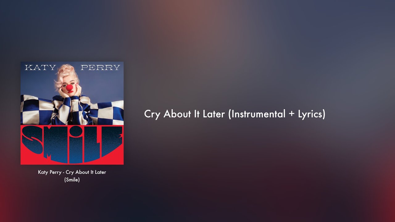 Katy Perry - Cry About It Later (Official Instrumental + Lyrics on Screen / Karaoke)