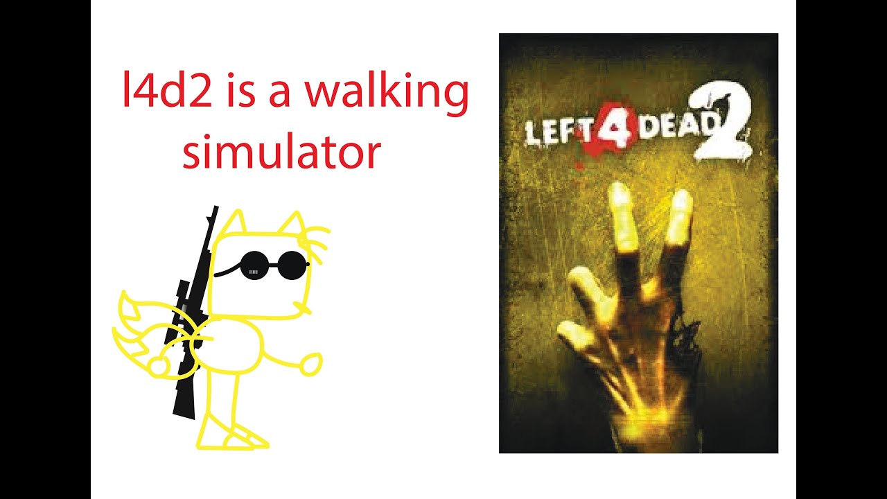 L4D2 is a walking simulator