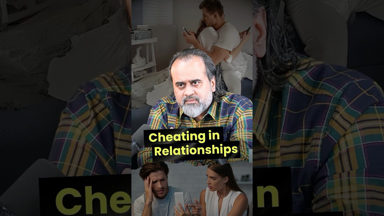 Cheating in Relationships || Acharya Prashant