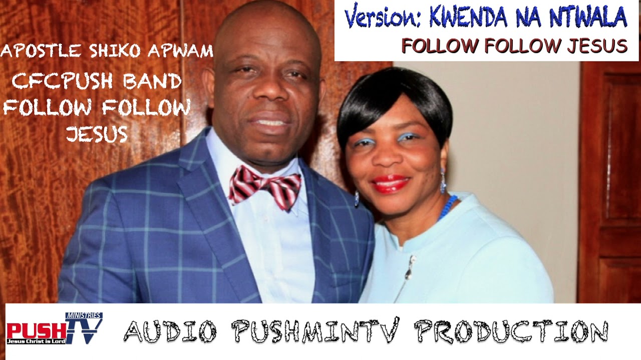 CFC PUSH Band - Follow, Follow Jesus / Kwenda Na Ntwala