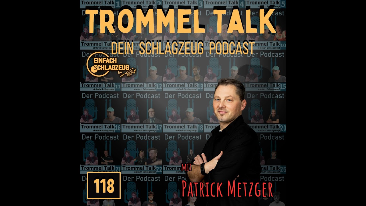 Patrick Metzger - Skillset f&uuml;r den Profischlagzeuger - Der Trommel Talk Podcast Folge 118