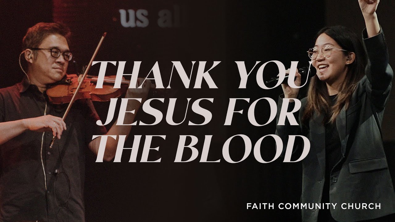 Thank You Jesus for the Blood (Charity Gayle) | FCC Worship