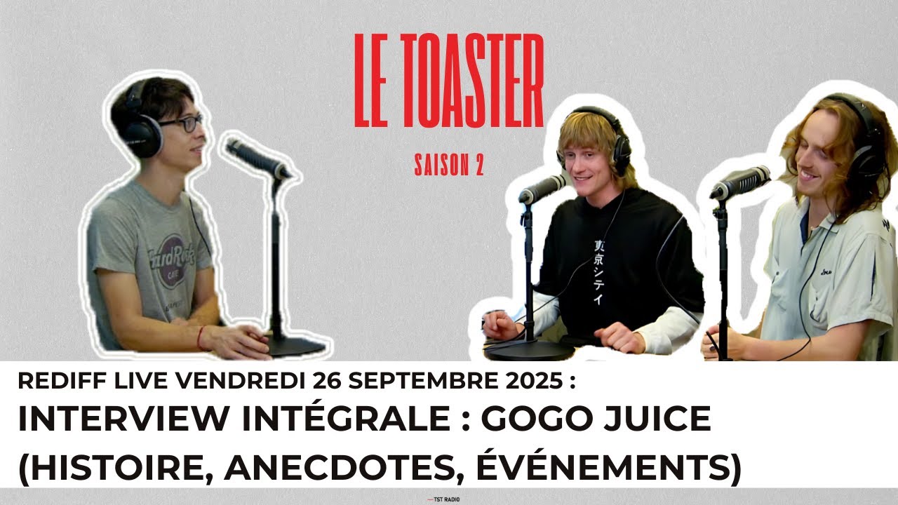 🎙️ Toaster S2E2 &ndash; Interview exclusive de Gogojuice | TST Radio