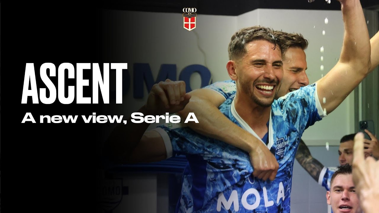 ASCENT: Promotion to Serie A, the story told by the players who lived it | Como TV Documentary