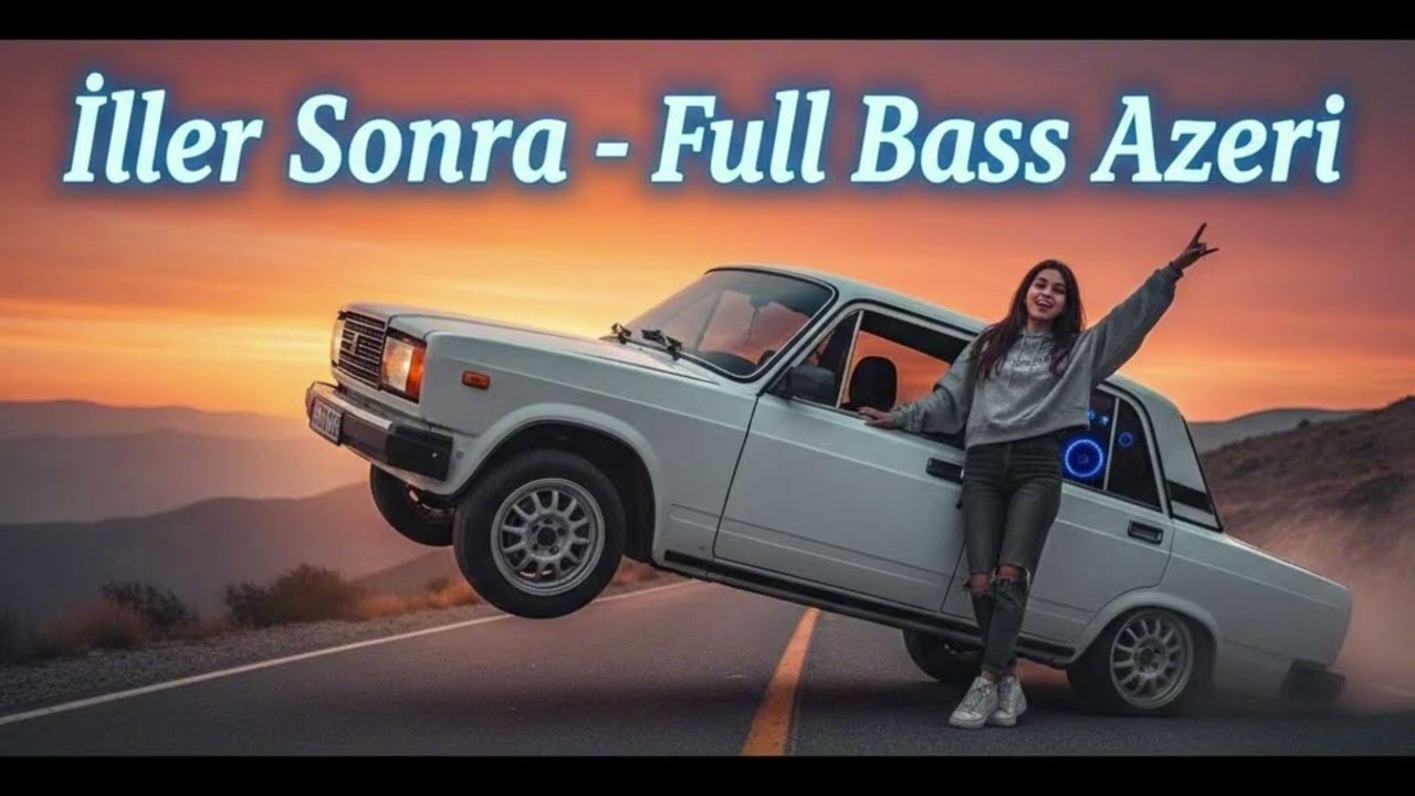 İller Sonra -  Full Bass Azeri 2026 ( Masinda Dinlemek Ucun )