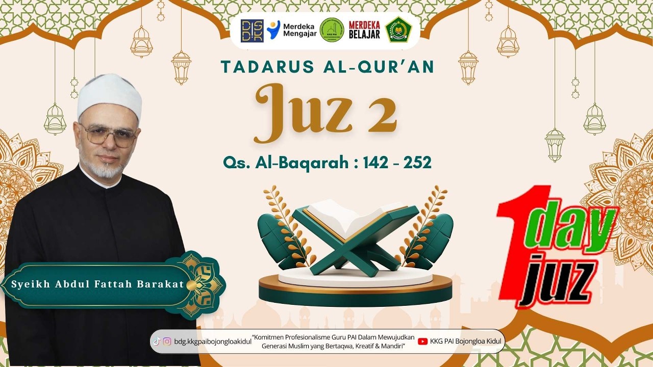 Juz 2 Tadarus Qs. Al Baqarah : 142-252 - Sucikan Hati Dengan Al Qur'an | Syeikh Abdul Fattah Barakat