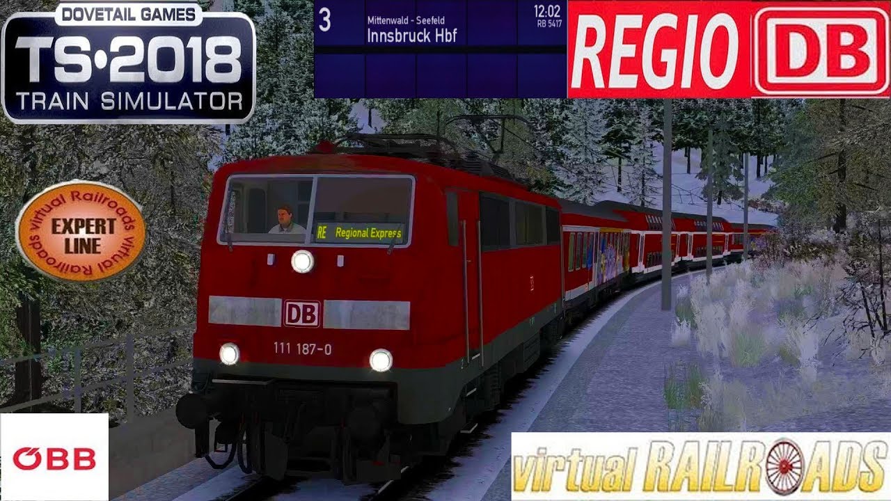 TRAIN SIMULATOR 2018 ☆[vR 111] RB5417 im Schnee auf Mittenwaldbahn nach Innsbruck Hbf | trainTeacher