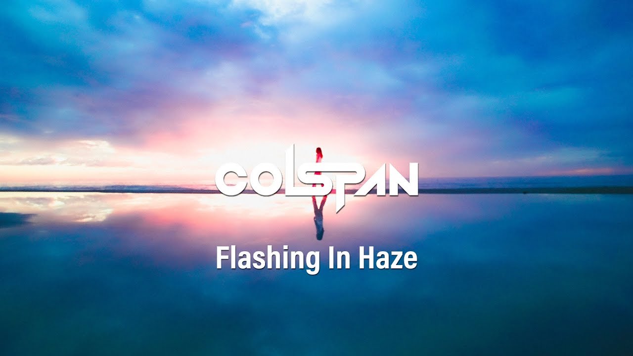 colspan - Flashing In Haze (Official Music Video)
