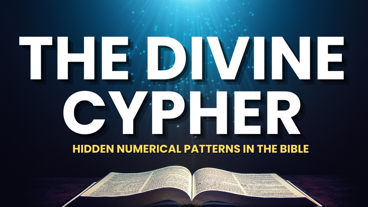 The Divine Cipher | Hidden Numerical Patterns in the Bible | DIVINE TRUTH OF NUMBERS