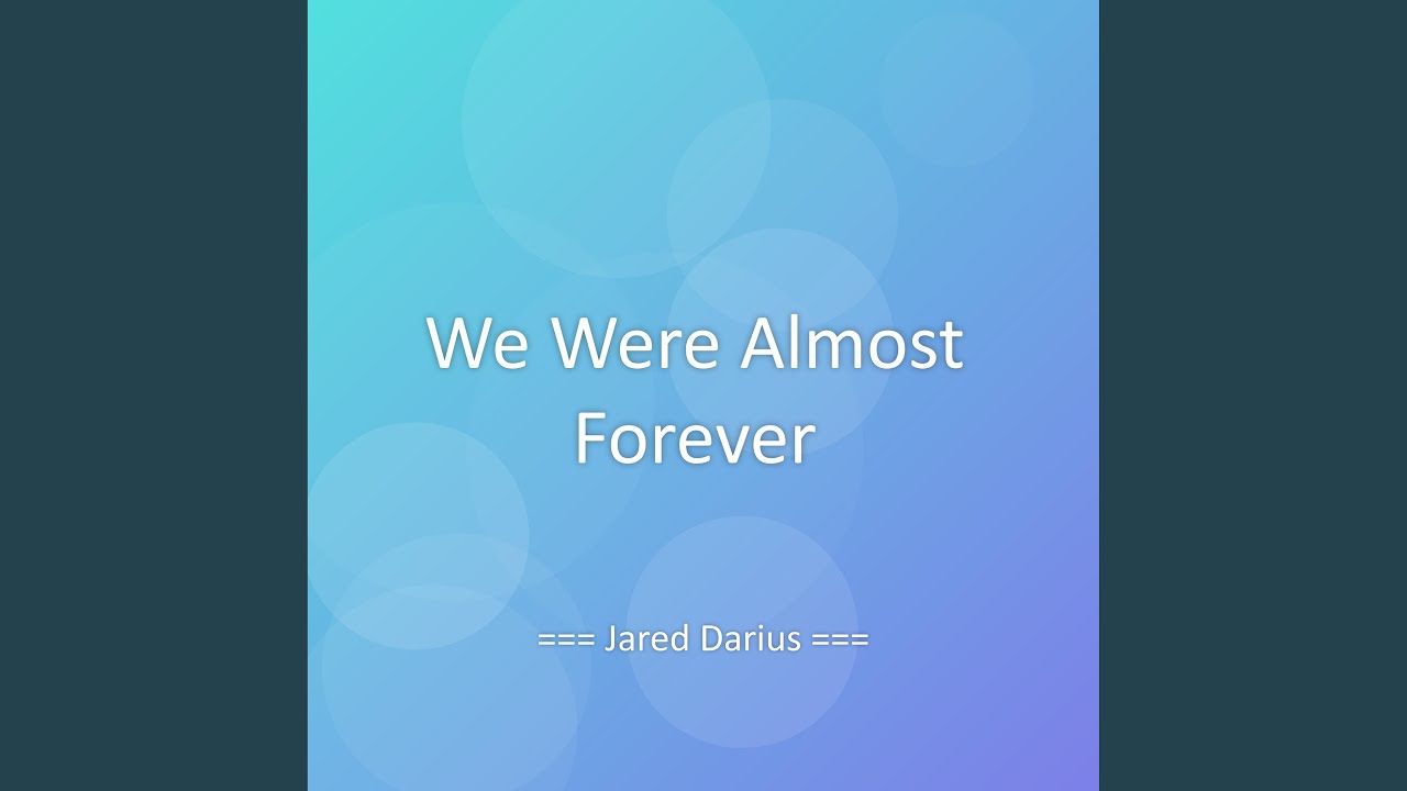 We Were Almost Forever