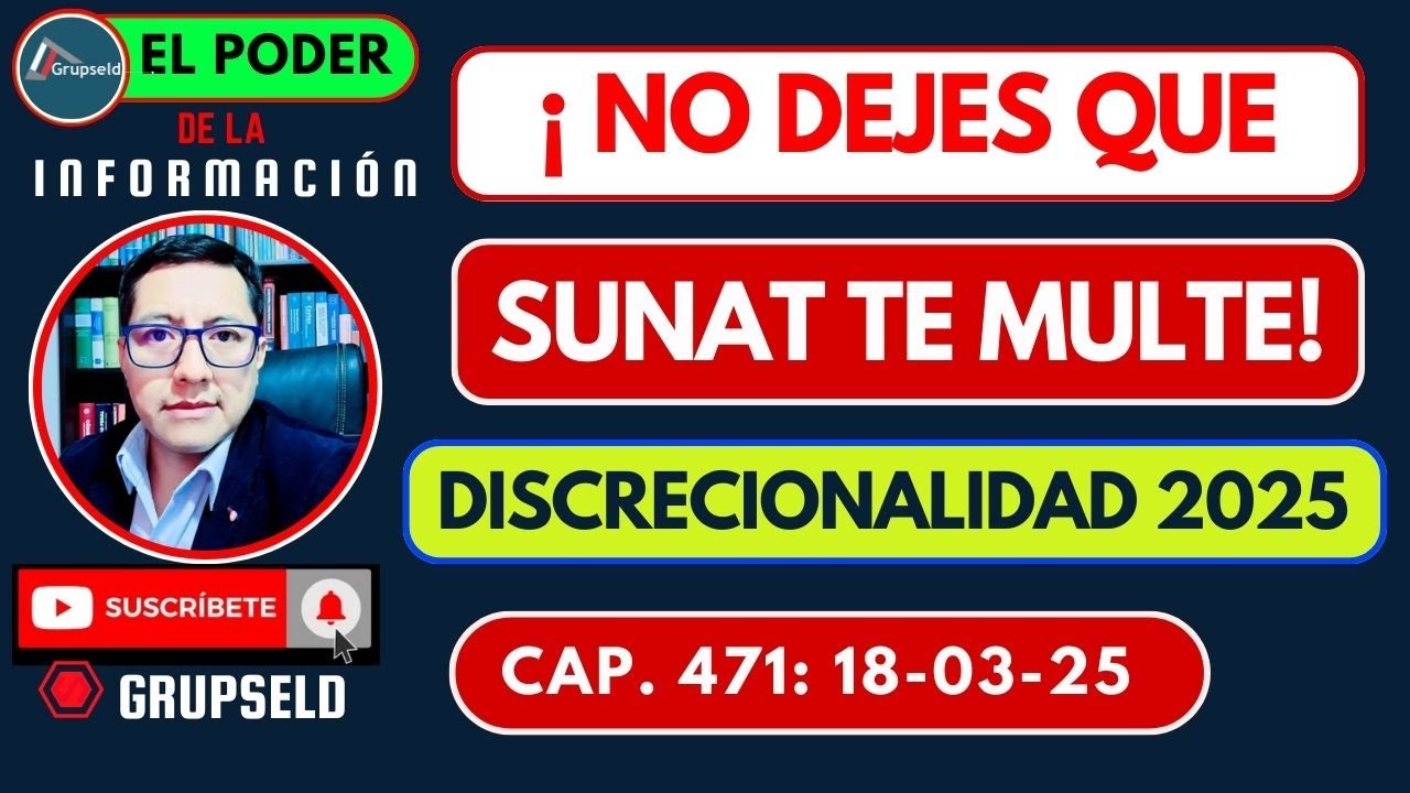 NO DEJES QUE SUNAT TE MULTE 2025: Discrecionalidad y Gradualidad Vigentes