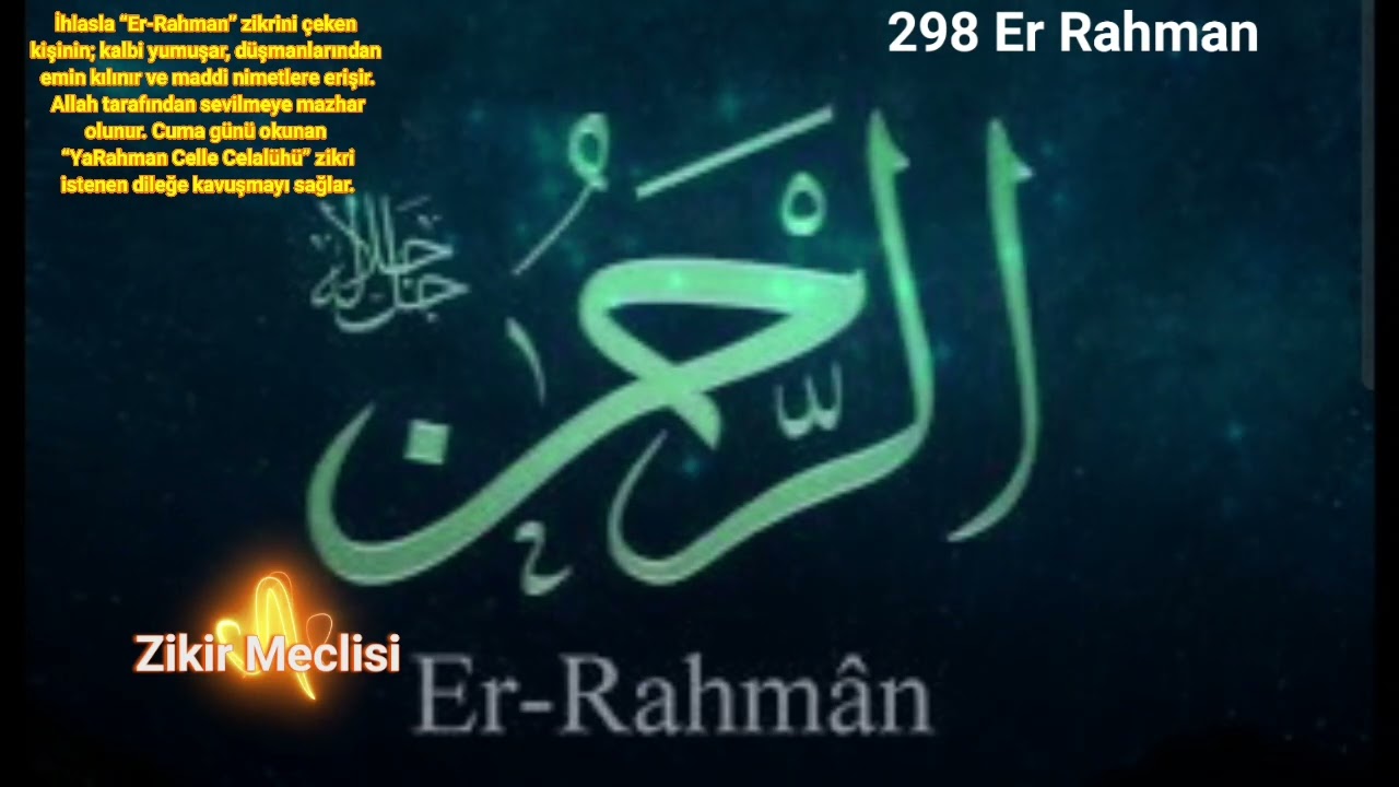Her g&uuml;n 298 &ldquo;Er-Rahman&rdquo; Zikri kalbi yumuşatır, d&uuml;şmanlarından emin kılınır ve maddi nimetlere erişir
