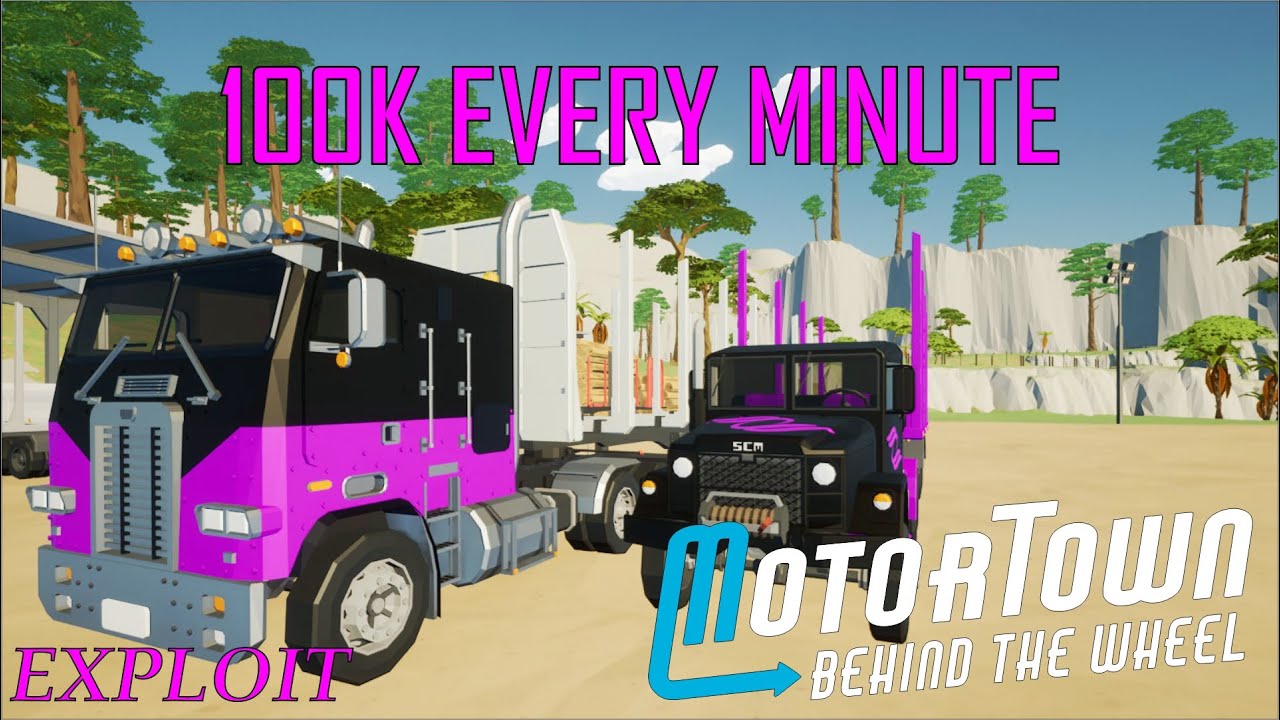 How to make 100K+ every minute using exploits in Motor Town