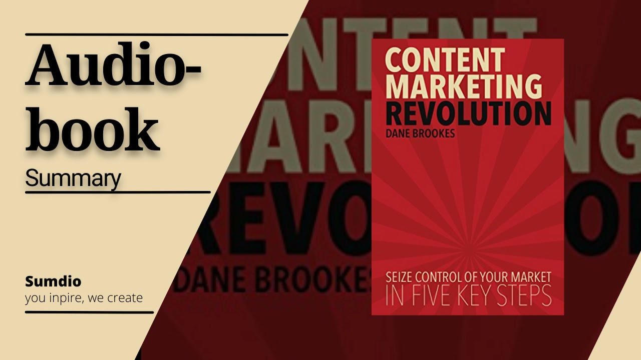 Seize Control of Your Market in Five Key Steps/Content Marketing Revolution/Dane Brookes/Sumdio/