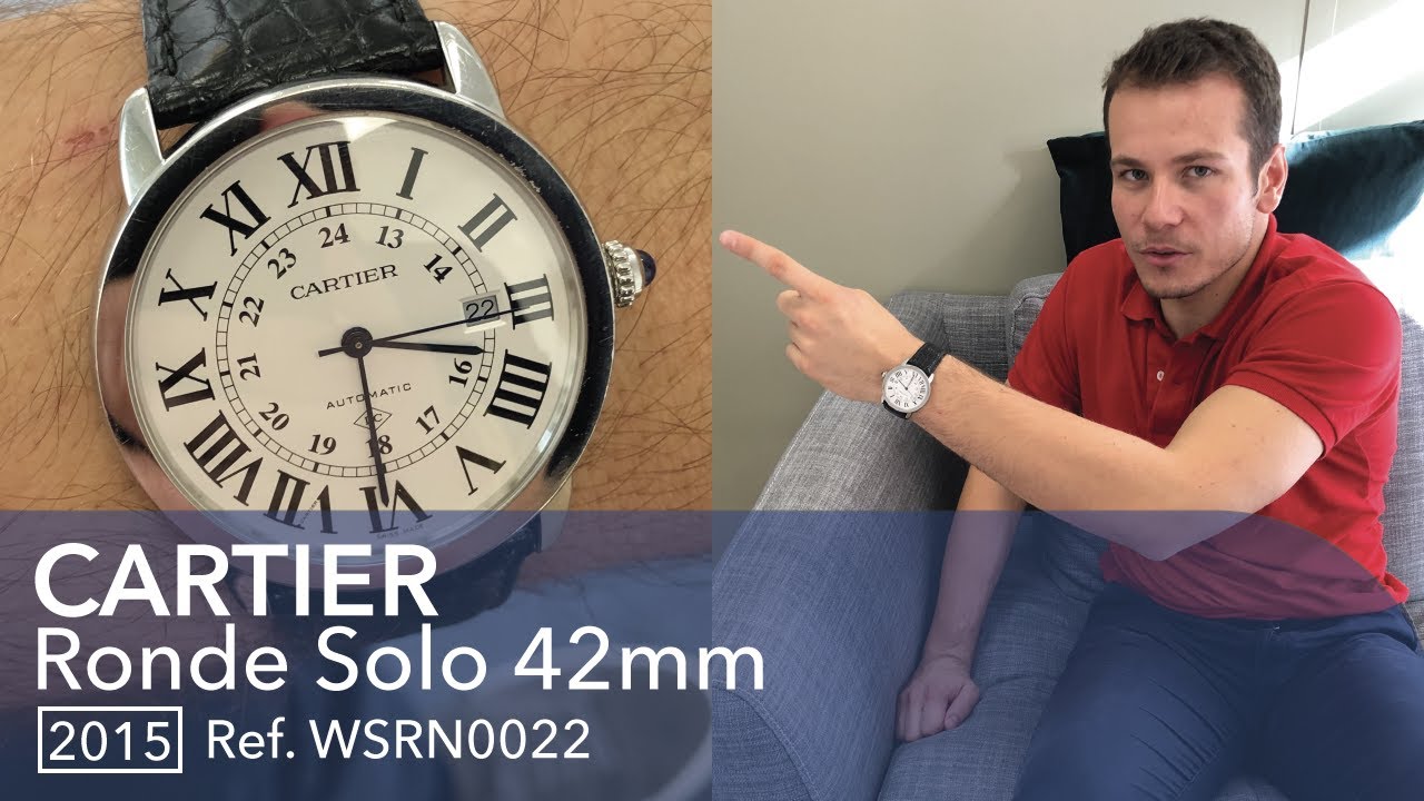 🔵 Cartier Ronde Solo 42mm  (S1E15) - L'avis d'Alexandre avec cette Cartier originale