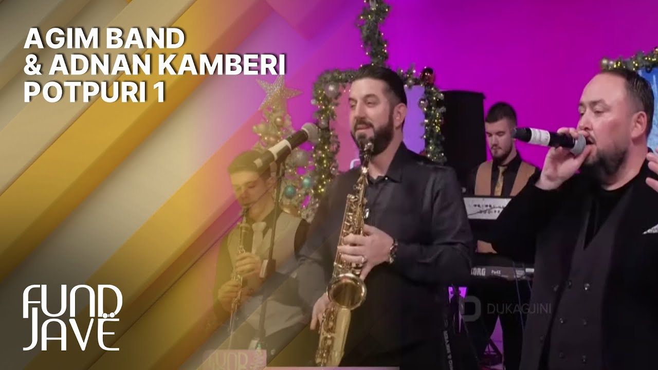 Agim Band & Adnan Kamberi - Potpuri 1 - Fundjavë Festive