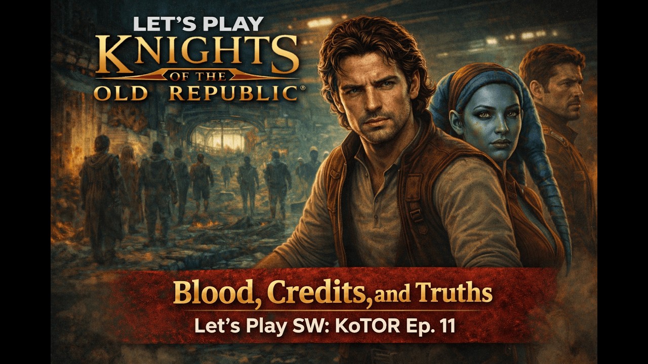 Blood, Credits, and Truths – Let’s Play SW: KotOR Ep. 11