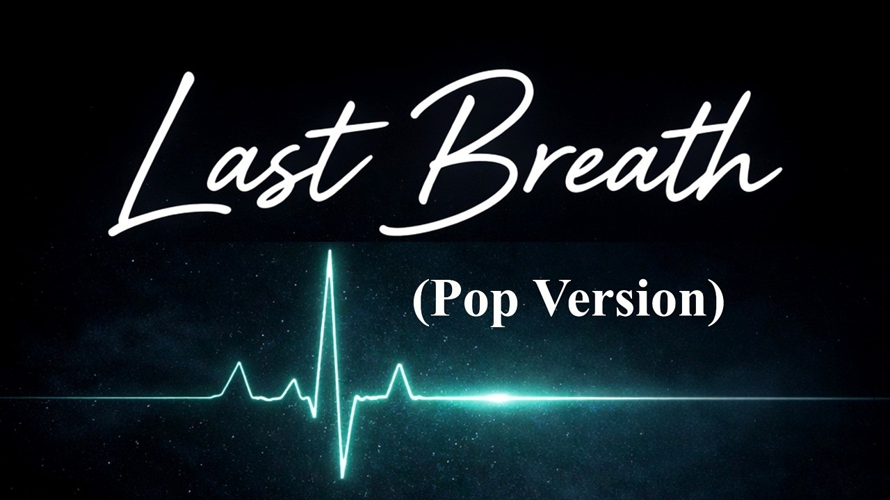 Last Breath (Pop Version) – Lyric Video